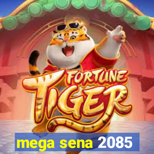 mega sena 2085